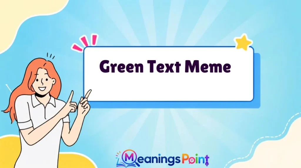 Green Text Meme