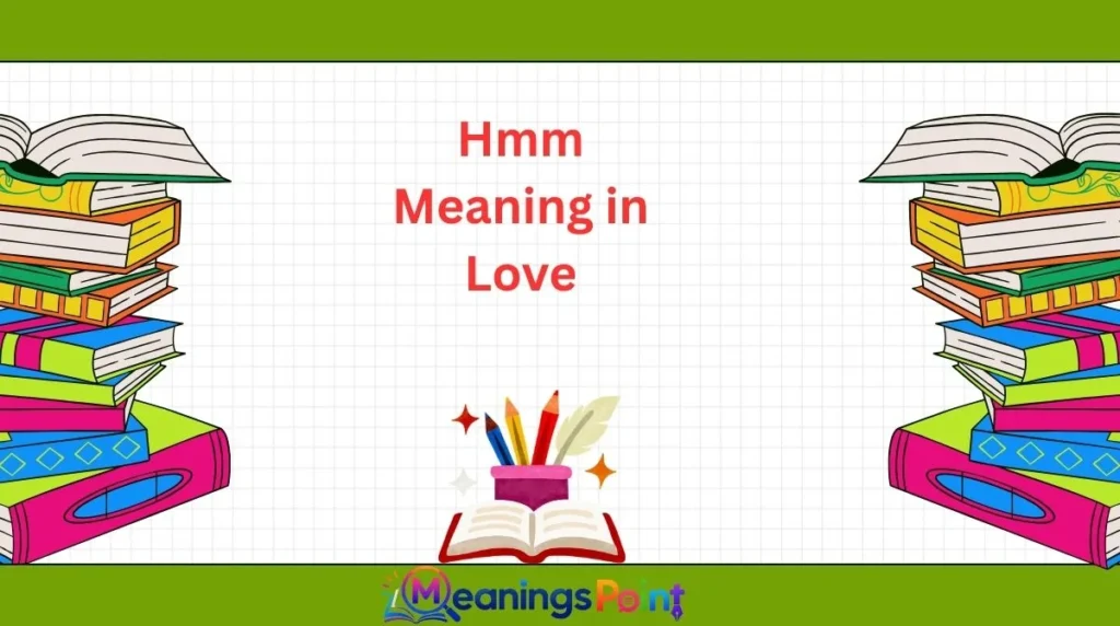 Hmm Meaning in Love