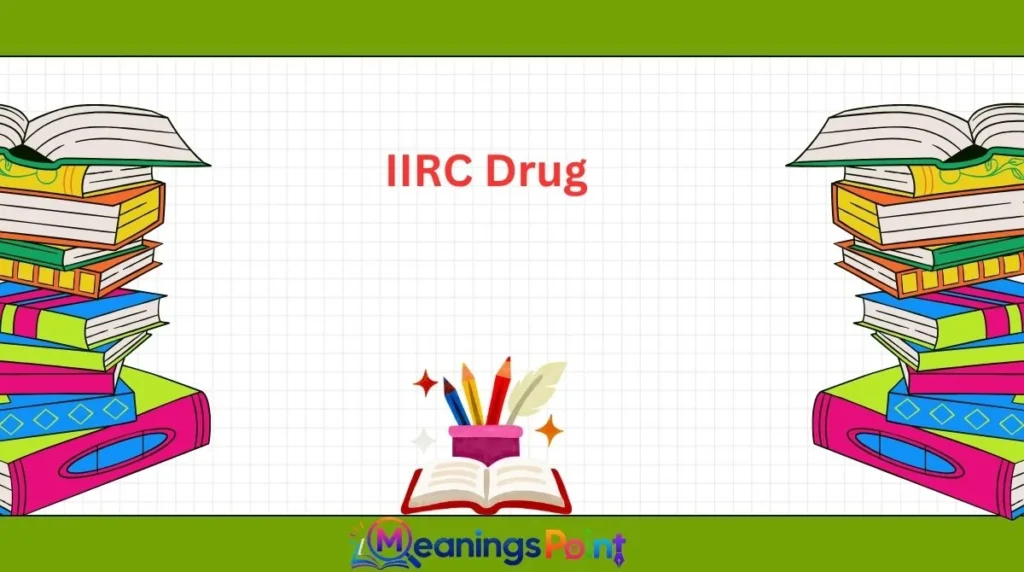 IIRC Drug
