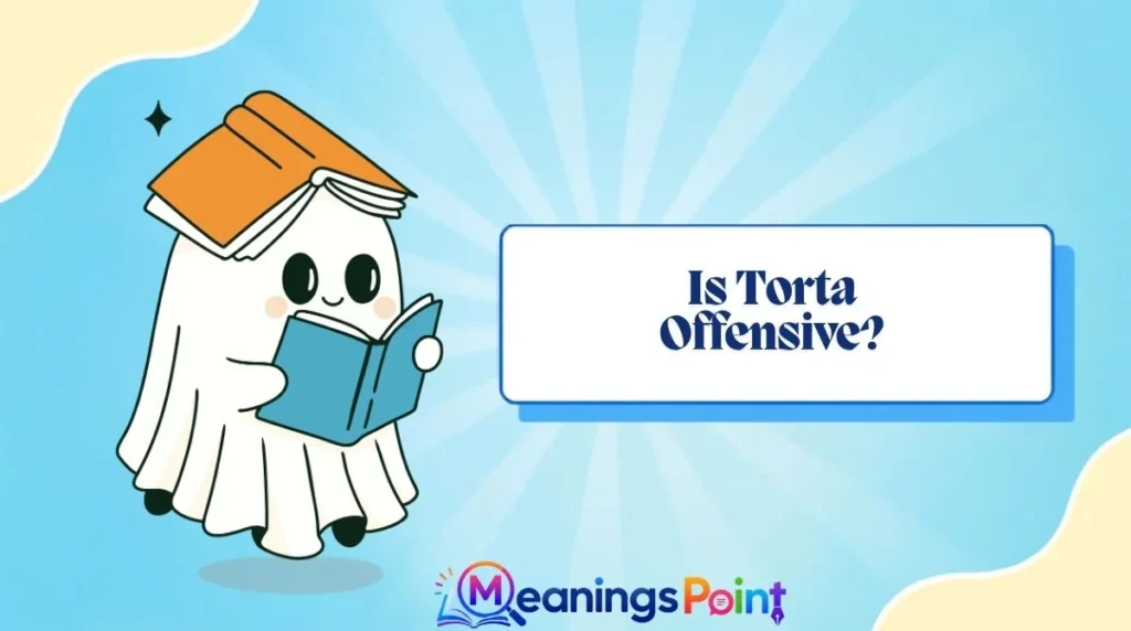 Is Torta Offensive?