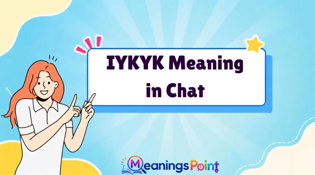 IYKYK Meaning in Chat