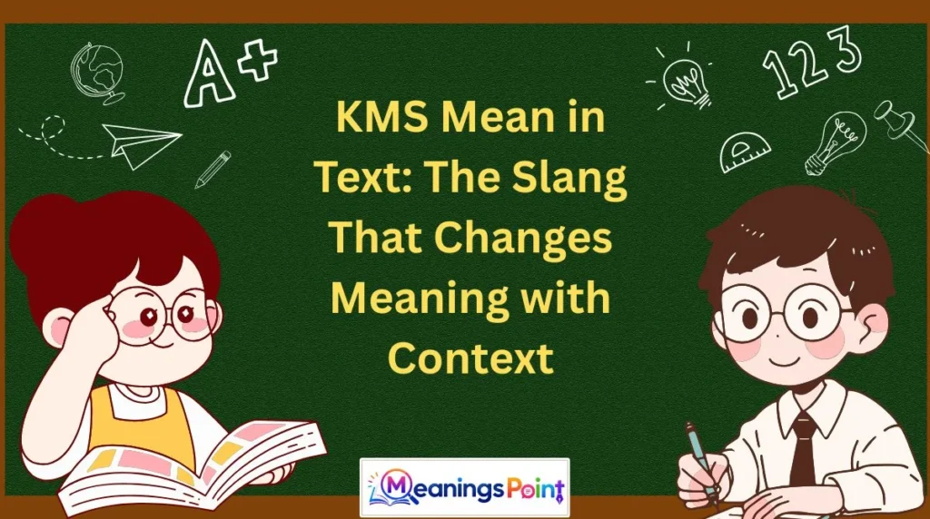 KMS Mean in Text: The Slang That Changes Meaning with Context 