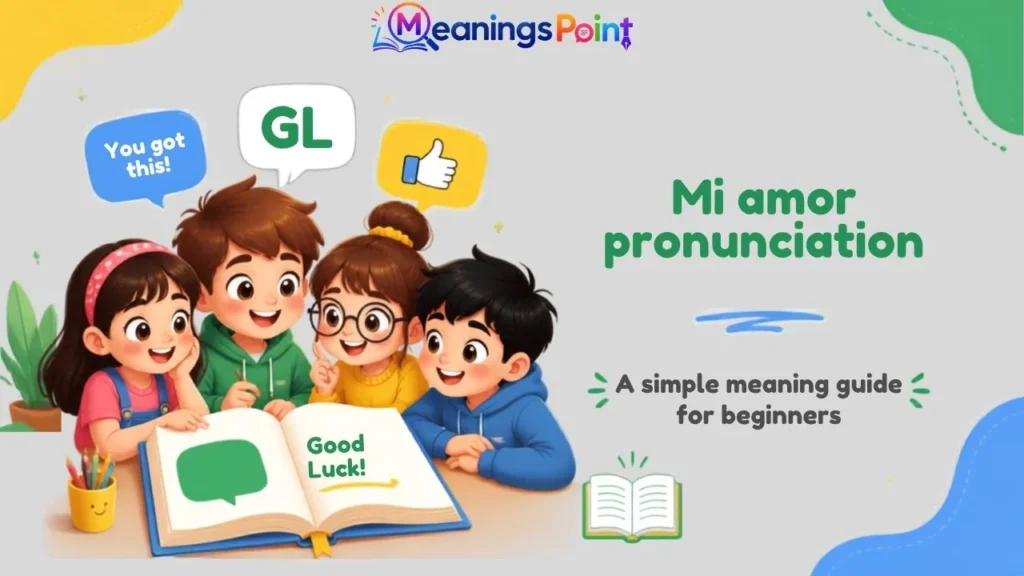 Mi amor pronunciation