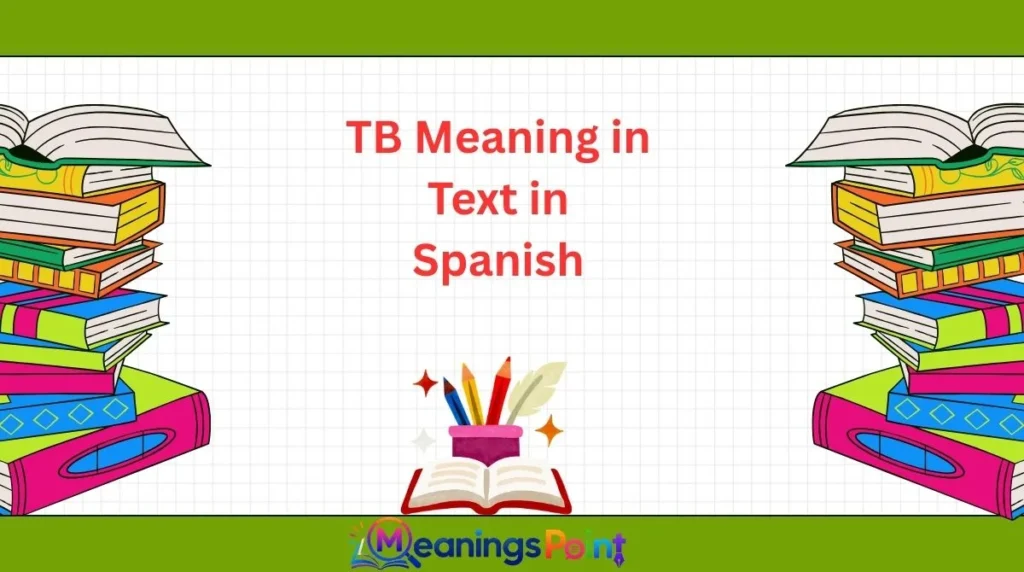 TB Meaning in Text in Spanish