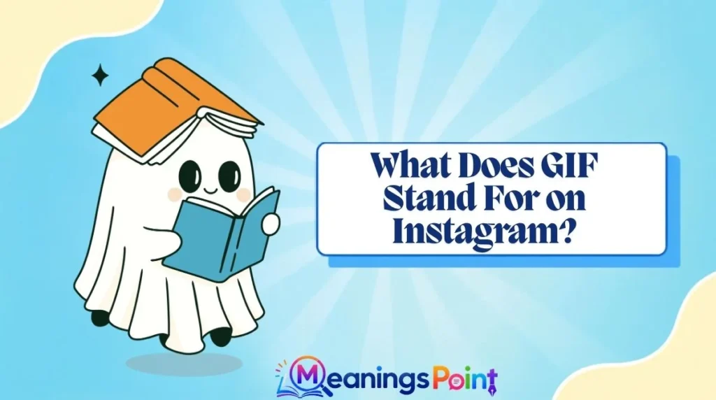 What Does GIF Stand For on Instagram?