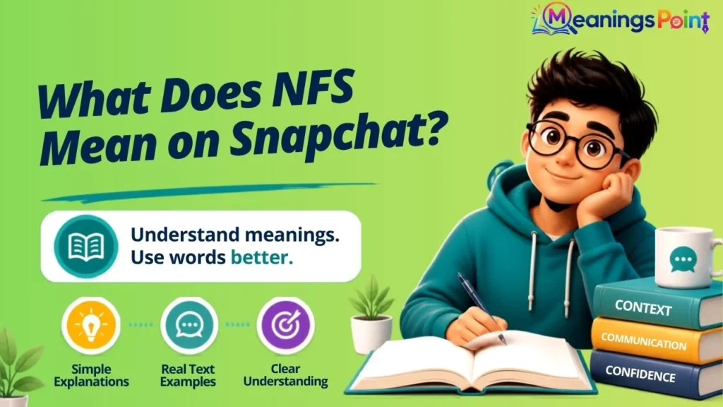 What Does NFS Mean on Snapchat?