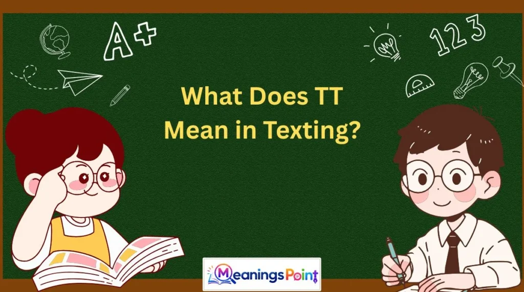 What Does TT Mean in Texting?