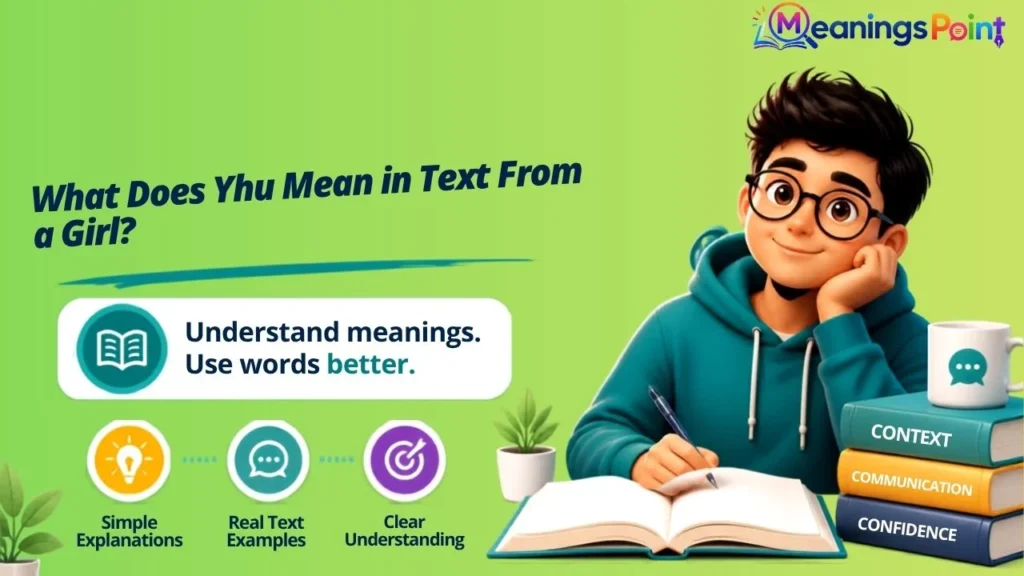 What Does Yhu Mean in Text From a Girl?