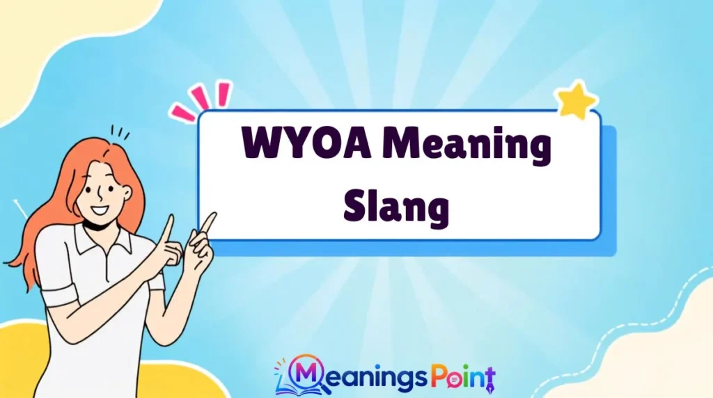 WYOA Meaning Slang