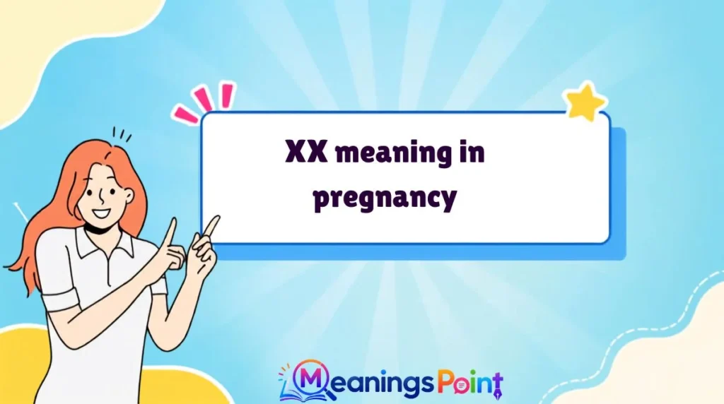 XX meaning in pregnancy
