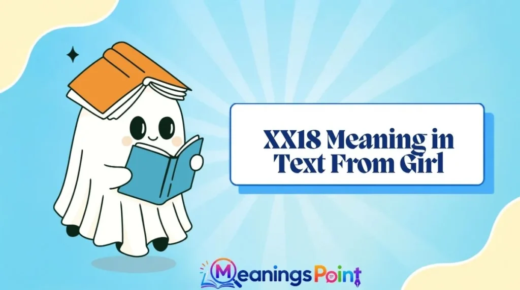 XX18 Meaning in Text From Girl