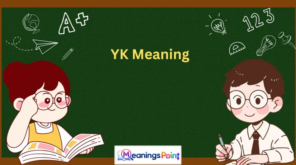 YK Meaning