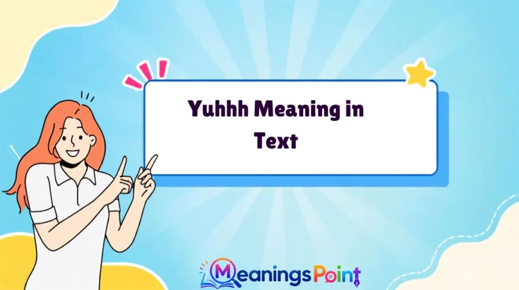 Yuhhh Meaning in Text