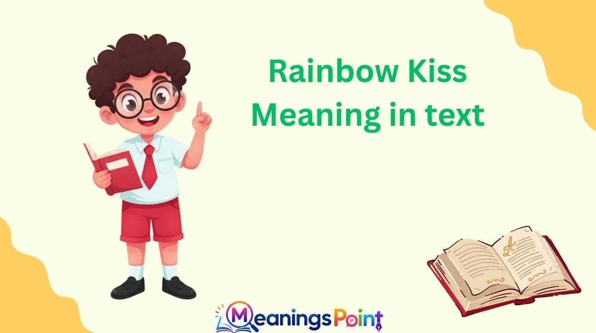 Rainbow Kiss Meaning in text